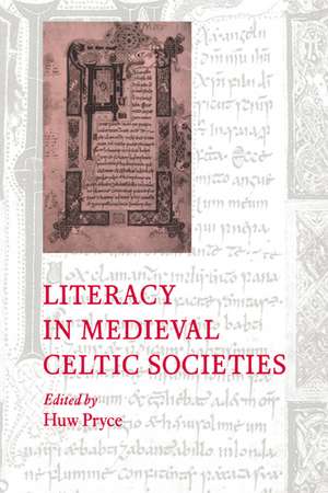 Literacy in Medieval Celtic Societies de Huw Pryce