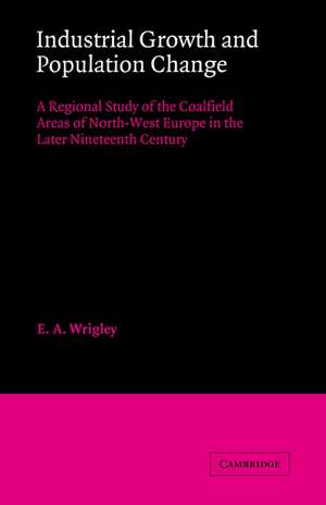 Industrial Growth and Population Change de E. A. Wrigley