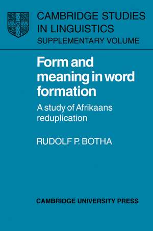 Form and Meaning in Word Formation: A Study of Afrikaans Reduplication de Rudolf P. Botha