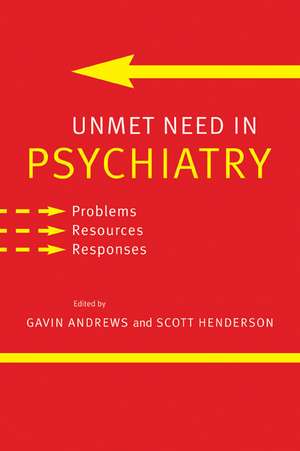 Unmet Need in Psychiatry: Problems, Resources, Responses de Gavin Andrews