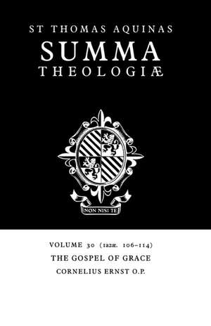 Summa Theologiae: Volume 30, The Gospel of Grace: 1a2ae. 106-114 de Thomas Aquinas