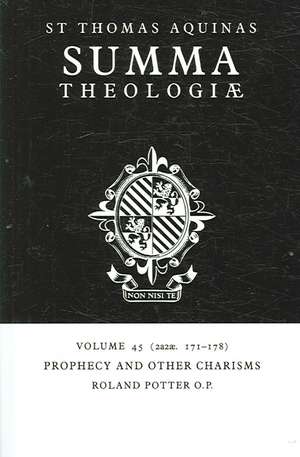 Summa Theologiae: Volume 45, Prophecy and other Charisms: 2a2ae. 171-178 de Thomas Aquinas