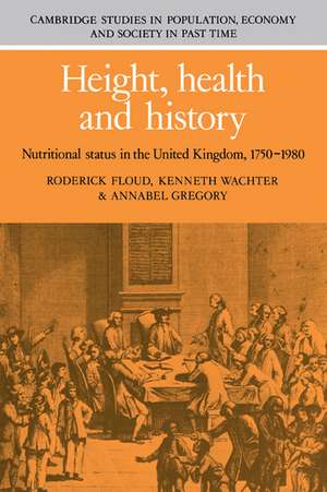 Height, Health and History: Nutritional Status in the United Kingdom, 1750–1980 de Roderick Floud