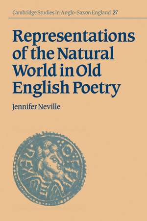 Representations of the Natural World in Old English Poetry de Jennifer Neville