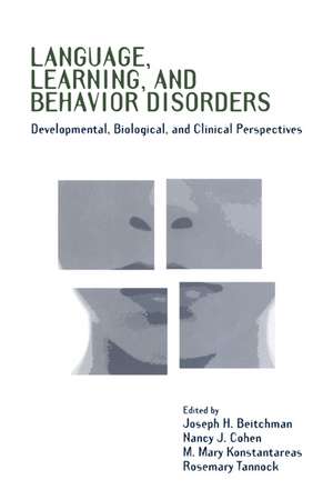 Language, Learning, and Behavior Disorders: Developmental, Biological, and Clinical Perspectives de Joseph H. Beitchman