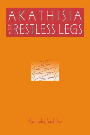 Akathisia and Restless Legs de Perminder Sachdev