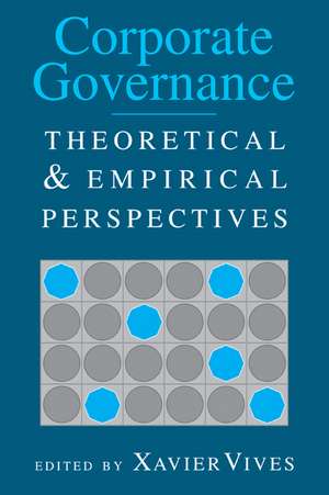 Corporate Governance: Theoretical and Empirical Perspectives de Xavier Vives