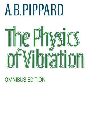 The Physics of Vibration de A. B. Pippard FRS