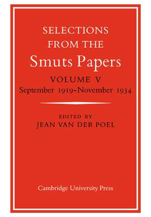 Selections from the Smuts Papers: Volume 5, September 1919-November 1934 de Jean van der Poel