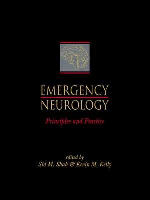 Emergency Neurology: Principles and Practice de Sid M. Shah