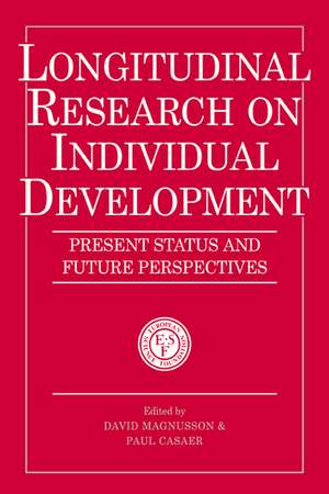 Longitudinal Research on Individual Development: Present Status and Future Perspectives de David Magnusson