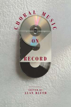 Choral Music on Record de Alan Blyth