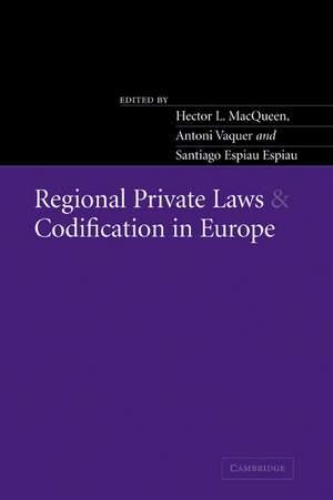 Regional Private Laws and Codification in Europe de Hector L. MacQueen