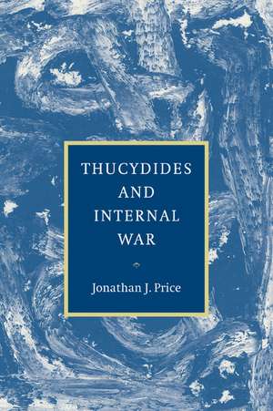 Thucydides and Internal War de Jonathan J. Price