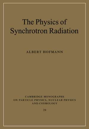 The Physics of Synchrotron Radiation de Albert Hofmann