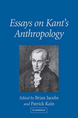 Essays on Kant's Anthropology de Brian Jacobs