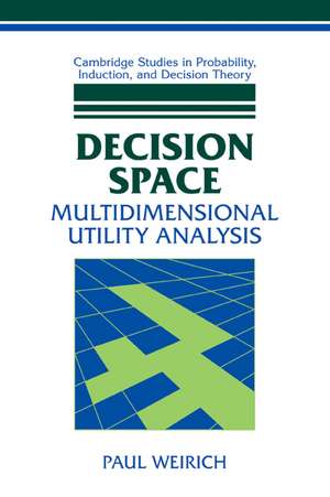 Decision Space: Multidimensional Utility Analysis de Paul Weirich