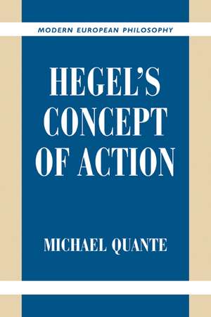 Hegel's Concept of Action de Michael Quante