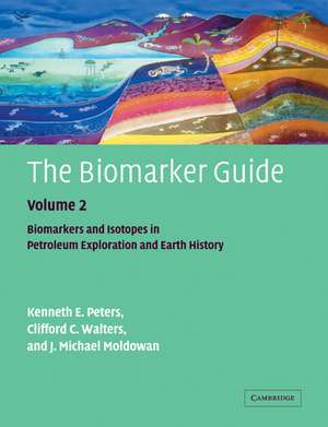 The Biomarker Guide: Volume 2, Biomarkers and Isotopes in Petroleum Systems and Earth History de K. E. Peters