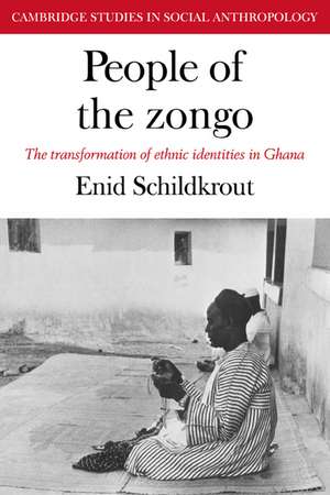 People of the Zongo: The Transformation of Ethnic Identities in Ghana de Enid Schildkrout