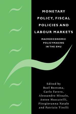 Monetary Policy, Fiscal Policies and Labour Markets: Macroeconomic Policymaking in the EMU de R. Beetsma