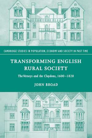 Transforming English Rural Society: The Verneys and the Claydons, 1600–1820 de John Broad