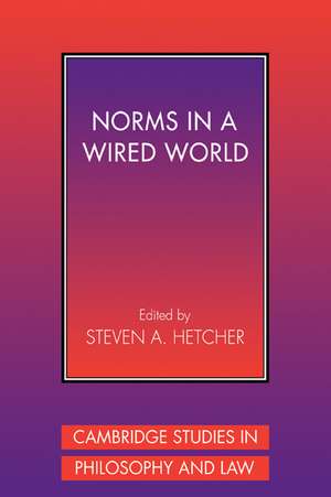 Norms in a Wired World de Steven A. Hetcher