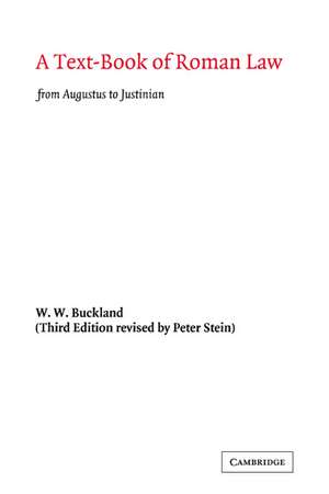 A Text-Book of Roman Law: From Augustus to Justinian de W. W. Buckland