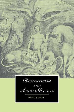 Romanticism and Animal Rights de David Perkins