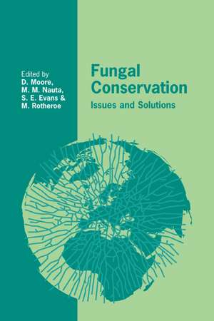 Fungal Conservation: Issues and Solutions de David Moore