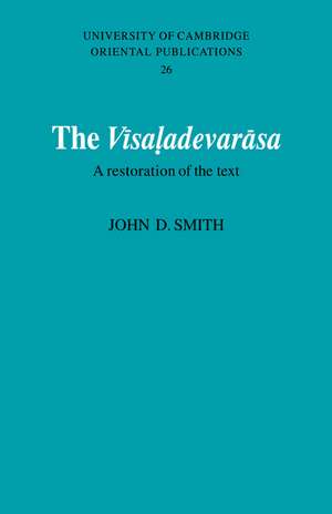 The Vīsaladevarāsa: A Restoration of the Text de John D. Smith