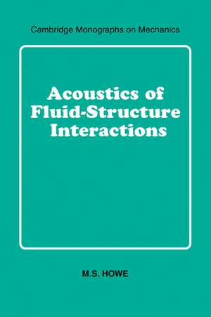 Acoustics of Fluid-Structure Interactions de M. S. Howe