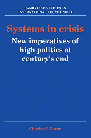 Systems in Crisis: New Imperatives of High Politics at Century's End de Charles F. Doran