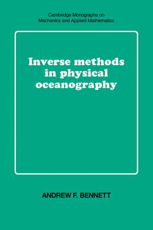 Inverse Methods in Physical Oceanography de Andrew F. Bennett