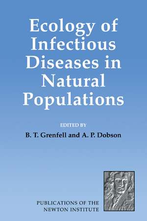 Ecology of Infectious Diseases in Natural Populations de B. T. Grenfell