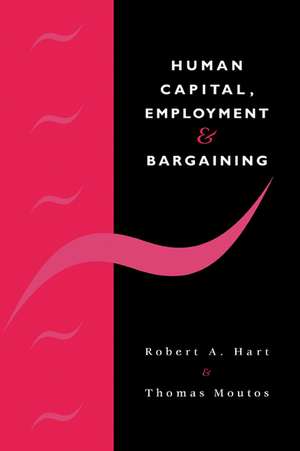 Human Capital, Employment and Bargaining de Robert A. Hart