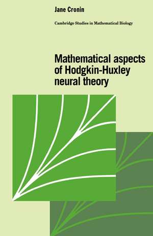 Mathematical Aspects of Hodgkin-Huxley Neural Theory de Jane Cronin