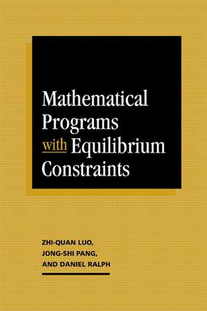 Mathematical Programs with Equilibrium Constraints de Zhi-Quan Luo