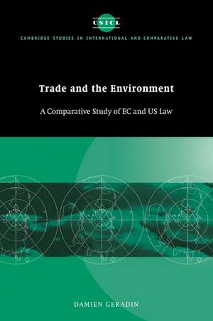 Trade and the Environment: A Comparative Study of EC and US Law de Damien Geradin