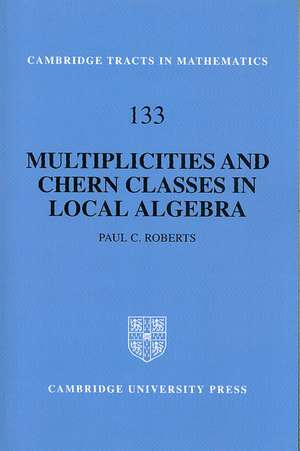 Multiplicities and Chern Classes in Local Algebra de Paul C. Roberts