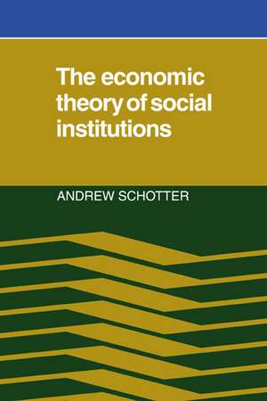 The Economic Theory of Social Institutions de Andrew Schotter