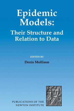 Epidemic Models: Their Structure and Relation to Data de Denis Mollison