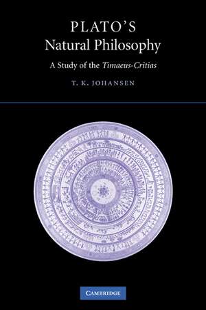 Plato's Natural Philosophy: A Study of the Timaeus-Critias de Thomas Kjeller Johansen