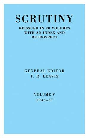 Scrutiny: A Quarterly Review vol. 5 1936-37 de F. R. Leavis