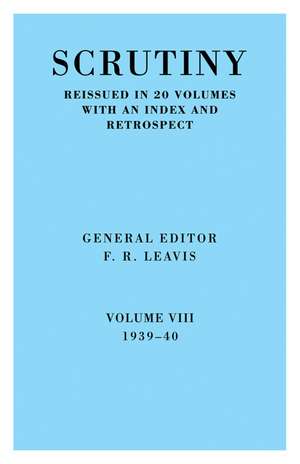 Scrutiny: A Quarterly Review vol 8. 1939-40 de F. R. Leavis