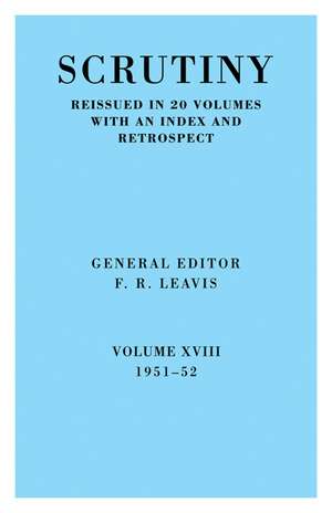 Scrutiny: A Quarterly Review vol. 18 1951-52 de F. R. Leavis