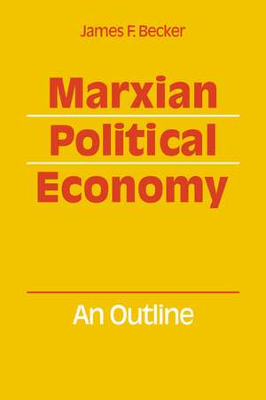 Marxian Political Economy: An outline de James F. Becker