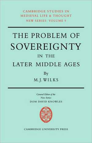 The Problem of Sovereignty in the Later Middle Ages: The Papal Monarchy with Augustinus Triumphus and the Publicists de Michael Wilks