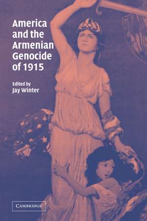 America and the Armenian Genocide of 1915 de Jay Winter