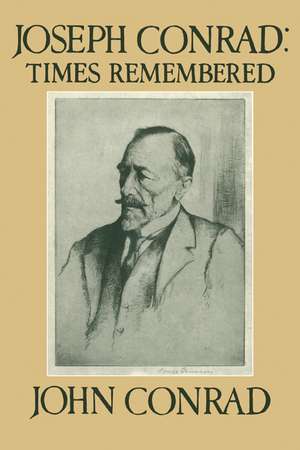 Joseph Conrad: Times Remembered: 'Ojciec Jest Tutaj' de John Conrad